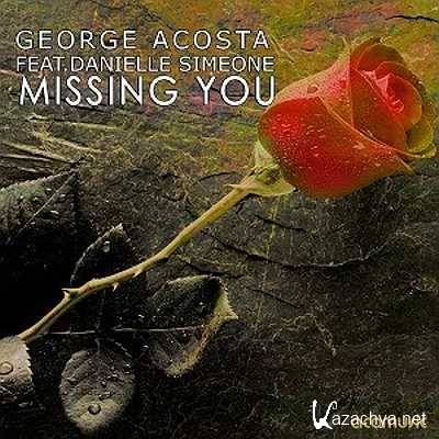 George Acosta feat. Danielle Simone - Missing You (Original Mix) (2013)
