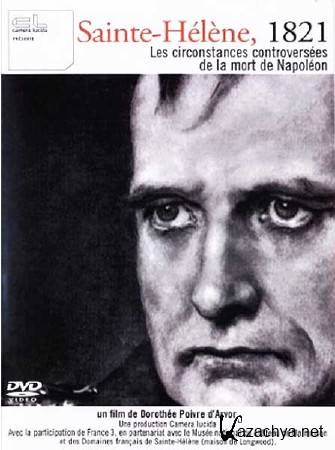   .  , 1821  / Sainte-Helene, 1821 La mort de Napoleon (1999) SATRip 