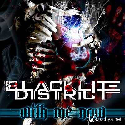 Blacklite District  With Me Now [EP] (2013)