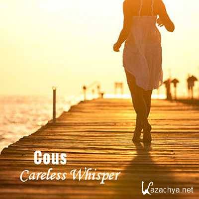 Cous - Careless Whisper (2013)