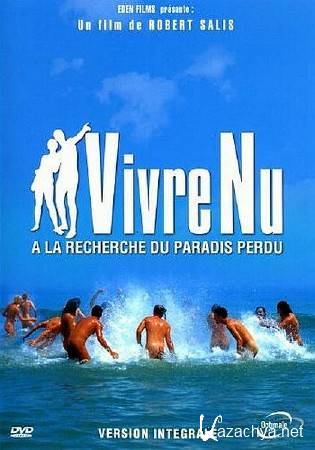  :     / Vivre Nu. A la recherche du paradis perdu  (1998) DVDRip