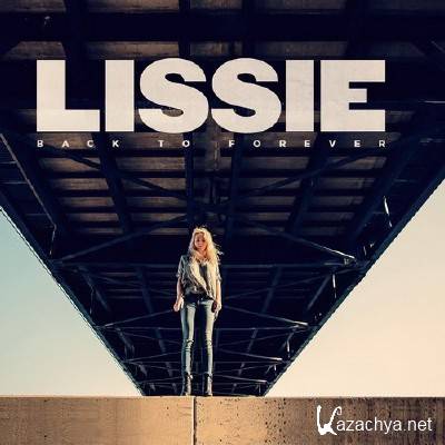 Lissie - Back To Forever (Deluxe Edition) (2013)