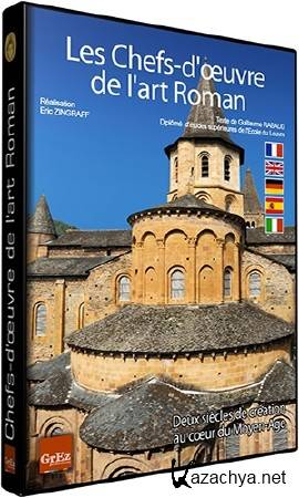    / Les Chefs-d'oeuvre de l'art Roman (2010) IPTVRip