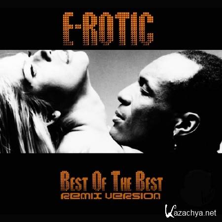 E-Rotic - Best Of The Best Remix Version (2013)