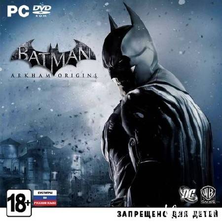 Batman:   / Batman: Arkham Origins *+DLC* (2013/RUS/ENG/Rip by Fenixx)