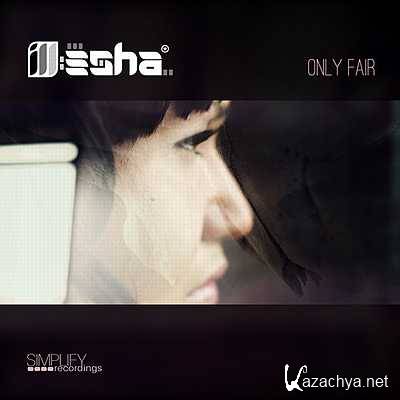 ill-Esha - Only Fair (BUSTED by heRobust) (2013)