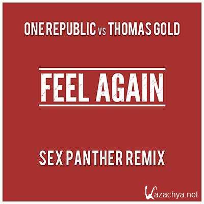 One Republic vs. Thomas Gold - Feel Again (Sex Panther Remix) (2013)