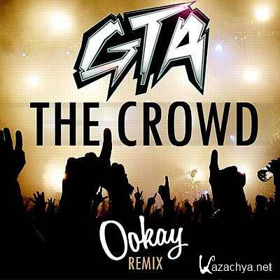 GTA - The Crowd (Ookay Remix) (2013)