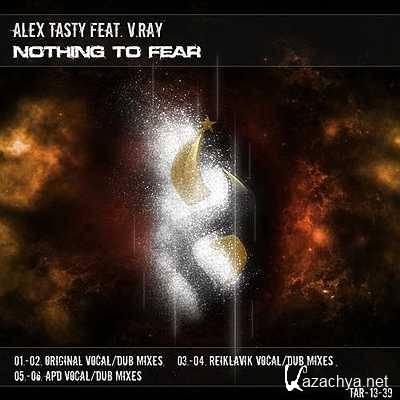 Alex Tasty feat. V.Ray - Nothing To Fear (Vocal Mix) (2013)