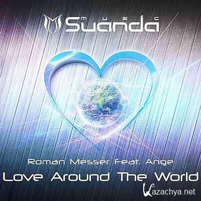 Roman Messer feat. Ange - Love Around The World (Iversoon & Alex Daf Remix) (2013)