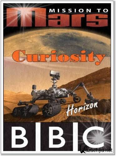 ���������� �� ���� / BBC. Horizon. Mission to Mars (2012) HDTVRip