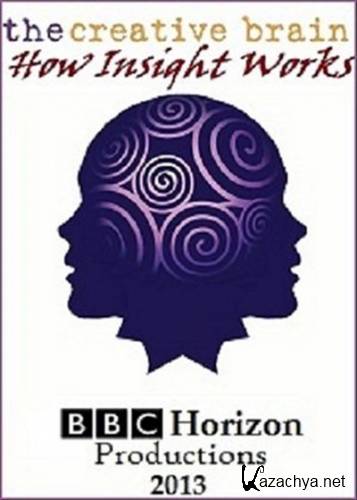    ? / BBC Horizon - The Creative Brain: How Insight Works (2013) HDTVRip