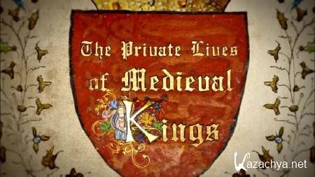      (1-3   3) / BBC. Illuminations: The Private Lives of Medieval Kings (2011) HDTVRip (720p)