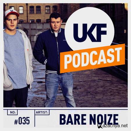 Bare Noize - UKF Music Podcast 035 (2013)