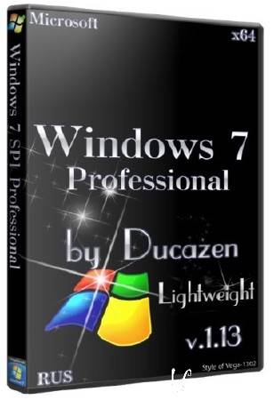 Windows 7 SP1 Professional x64 Lightweight v.1.13 by Ducazen (RUS/2013)