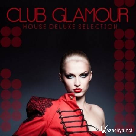 Club Glamour House Deluxe Selection: House Deluxe Selection (2013) 