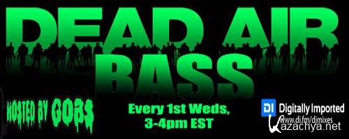 Gobs The Zombie - Dead Air Bass 008 (2013-11-06)