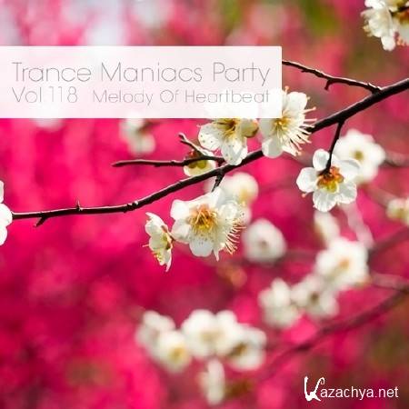 Trance Maniacs Party - Melody Of Heartbeat #118 (2013)