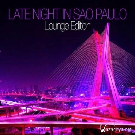 Late Night In Sao Paulo. Lounge Edition (2013)