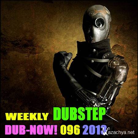 Dub-Now! Weekly Dubstep 096 (2013)