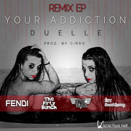 Duelle - Your Addiction Remix EP (2013)