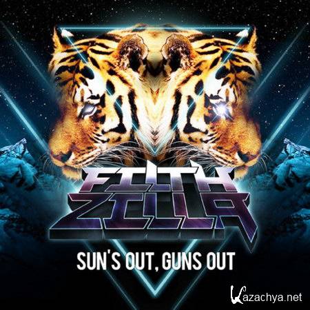 Filthzilla - Sun's Out, Guns Out EP (2013)