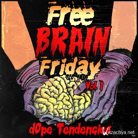 dOpe Tendencies - Free Brain Friday Vol. 1  (2013)