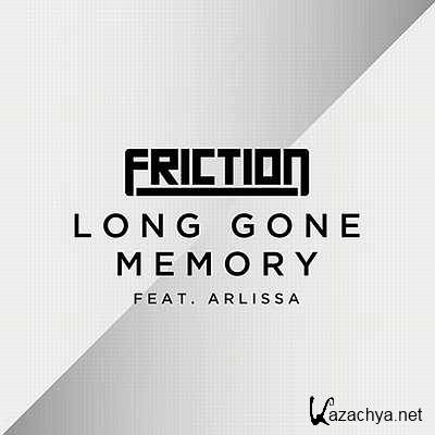 Friction, Arlissa - Long Gone Memory (My Nu Leng Remix) (2013)