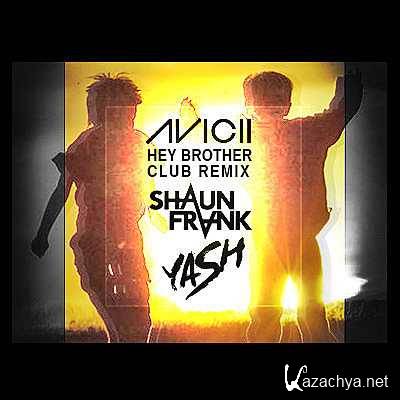 Avicii - Hey Brother (Shaun Frank, Yash Club Remix) (2013)