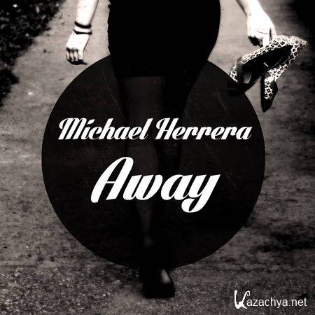 Michael Herrera - Away EP (2013)