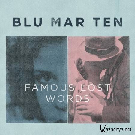 Blu Mar Ten - Famous Lost Words (2013)