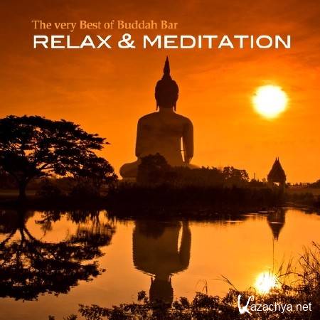 The Very Best of Buddha Bar. Relax and Meditation (2013)