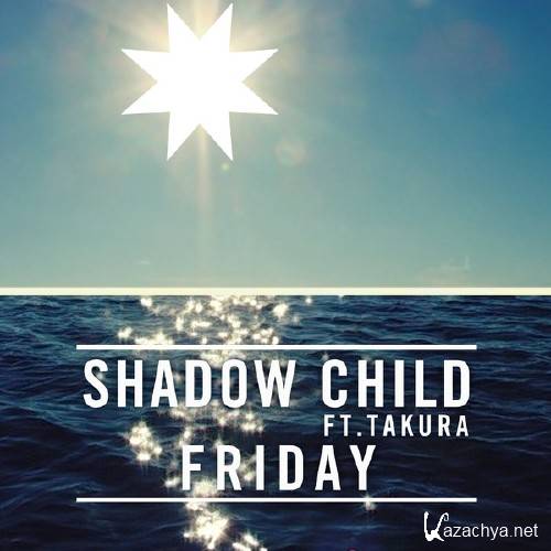 Shadow Child feat. Takura - Friday (The Prototypes Remix) (2013)