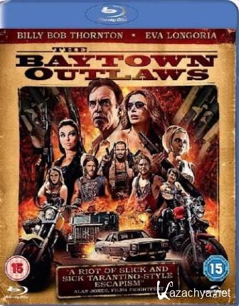    / The Baytown Outlaws (2012/HDRip)