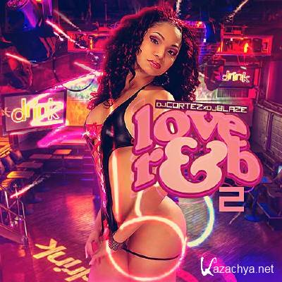 DJ Blaze & DJ Cortez - Love & R&B 2 (2013)