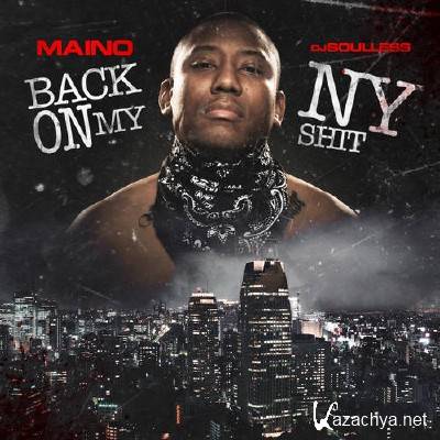 Maino - Back On My NY Shit (2013)
