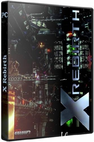 X Rebirth v.1.12 (2013/RUS/ENG) RePack by Fenixx