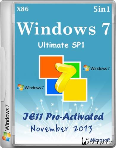 Windows 7 Ultimate SP1 5in1 IE11 Pre-Activated November 2013 (X86/MULTI5)