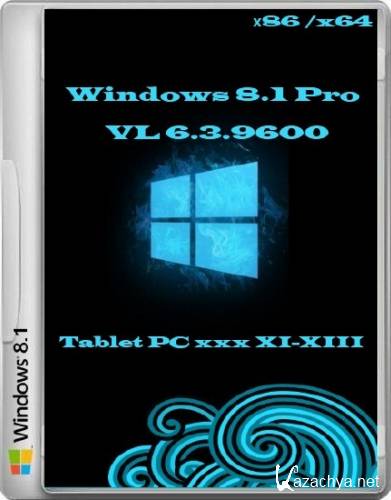 Microsoft Windows 8.1 Pro VL 6.3.9600 86 /x64  Tablet PC xxx XI-XIII (RUS/2013)