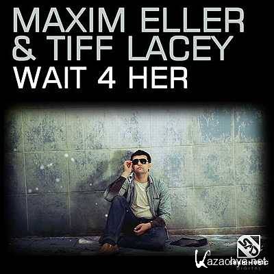 Tiff Lacey, Maxim Eller - Wait 4 Her (Ambient Mix) (2013)