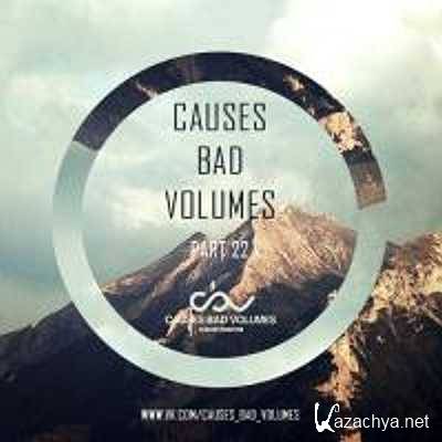 Causes Bad Volumes Part 22 (2013)