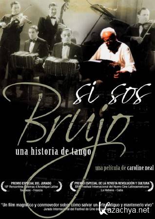   : - / Si sos brujo: una historia de tango (2005) DVDRip