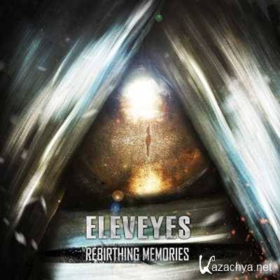 Eleveyes - Rebirthing Memories (2013)