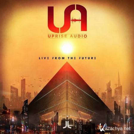 Uprise Audio - Live From The Future (2013)