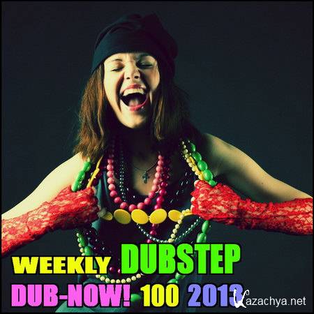 Dub-Now! Weekly Dubstep 100 (2013)