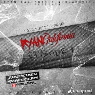 Ryan California - Episode 1 Instrumentals (2013)