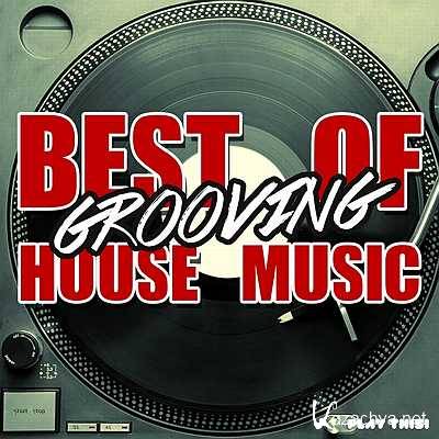 Best Of Grooving House Music Vol. 1 (2013)