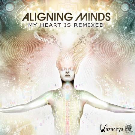 Aligning Minds - My Heart Is Remixed (2013)