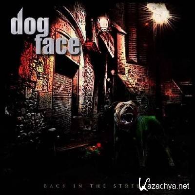 Dogface - Back On the Streets (2013)