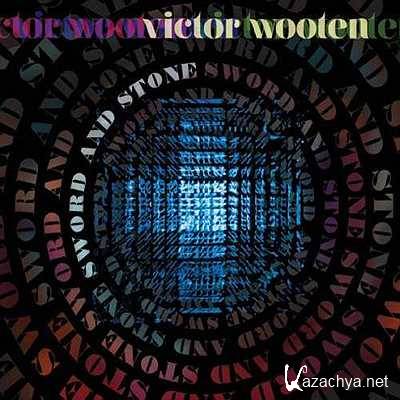 Victor Wooten - Sword And Stone (2012)
